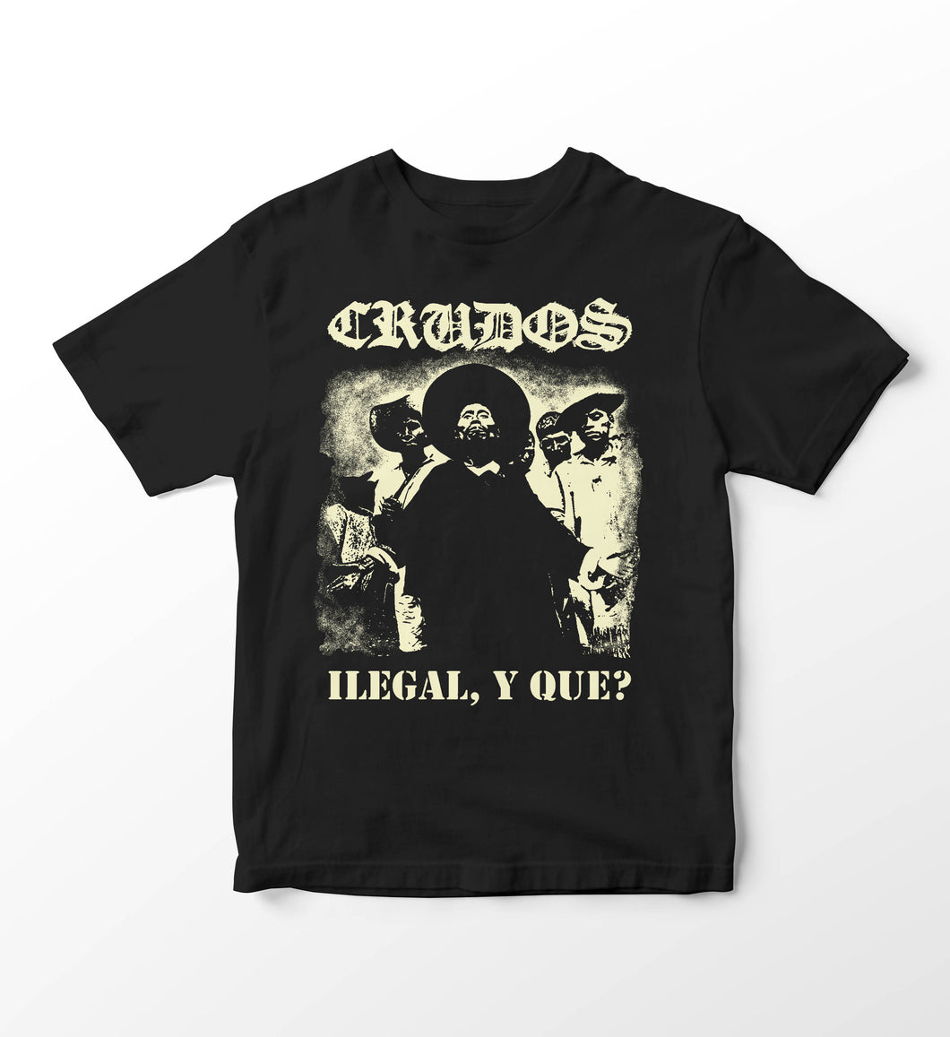 Crudos - Ilegal, Y Que?  T-Shirt