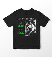 Load image into Gallery viewer, Dead Kennedy’s - Too Drunk T-Shirt
