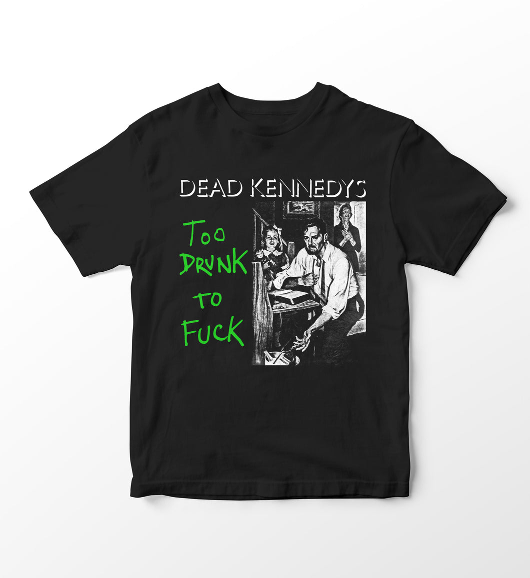 Dead Kennedy’s - Too Drunk T-Shirt