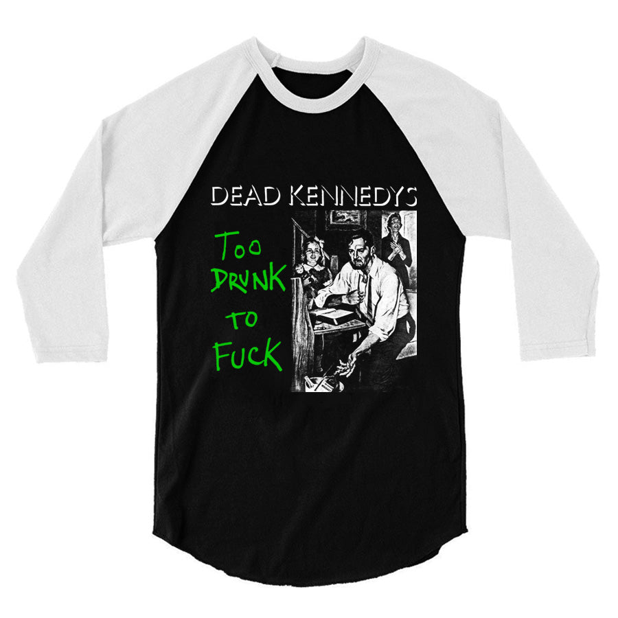 Dead Kennedy’s - Too Drunk Raglan Shirt