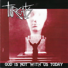 Load image into Gallery viewer, Threats - God Is Not With Us Today (CD)
