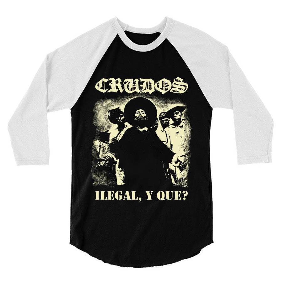 Crudos - Ilegal, Y Que? Raglan Shirt