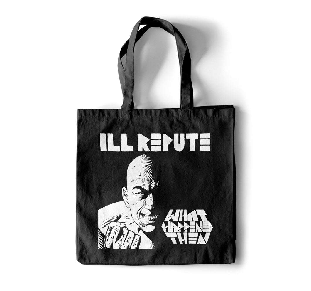 Ill Repute - What Happened Then Tote Bag